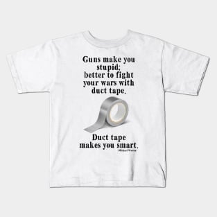 Duct Tape Makes You Smart Kids T-Shirt